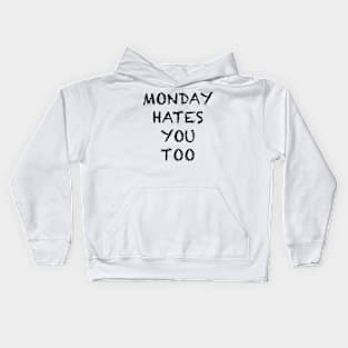 Monday hates you too Kids Hoodie